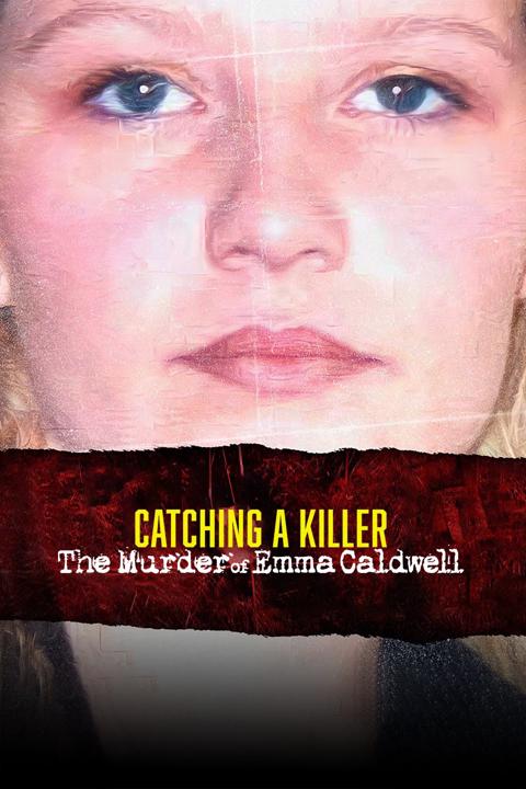 Movie poster for Catching a Killer: The Murder of Emma Caldwell