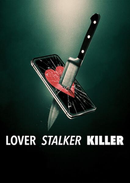 Lover, Stalker, Killer