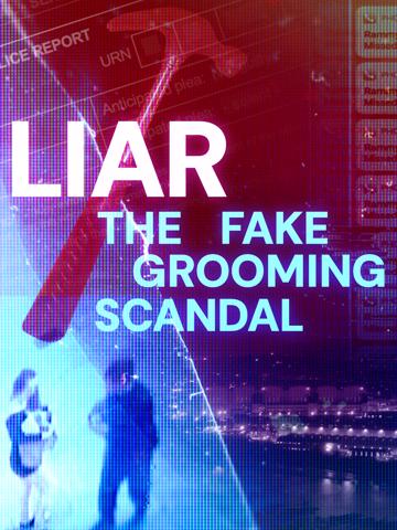 Liar: The Fake Grooming Scandal