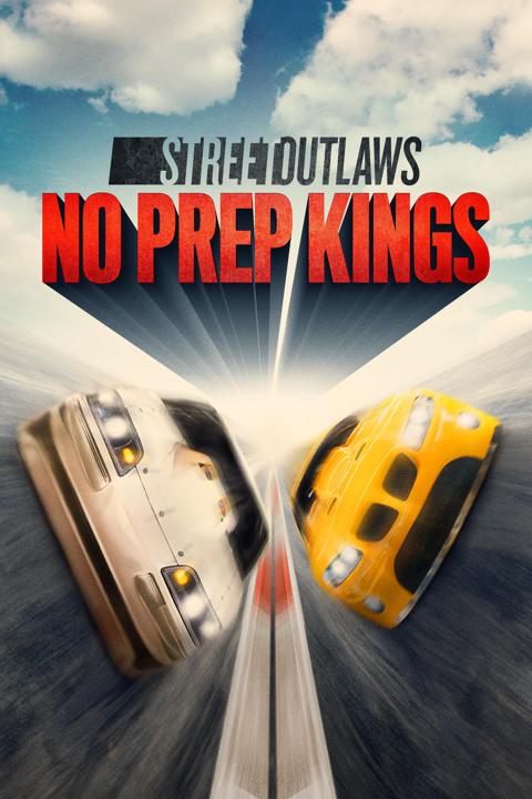 Series poster for Street Outlaws: No Prep Kings