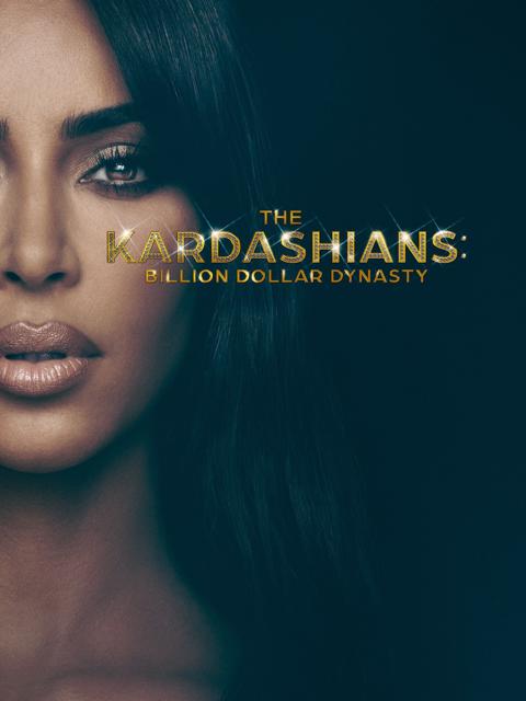 Series poster for The Kardashians: Billion Dollar Dynasty