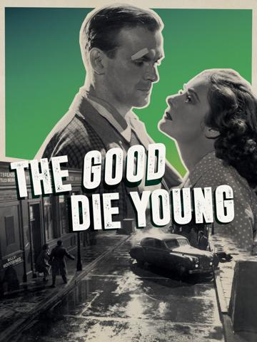 The Good Die Young poszter