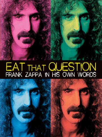 Eat That Question: Frank Zappa in His Own Words poszter
