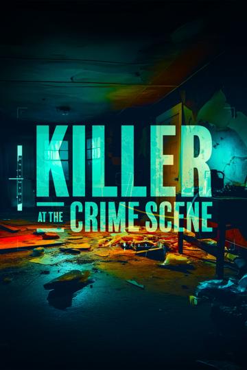 Killer at the Crime Scene