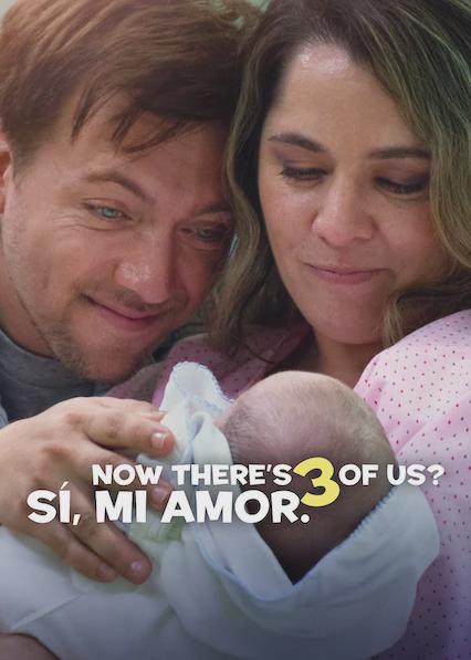 Movie poster for Now There's 3 of Us? Sí, Mi Amor.