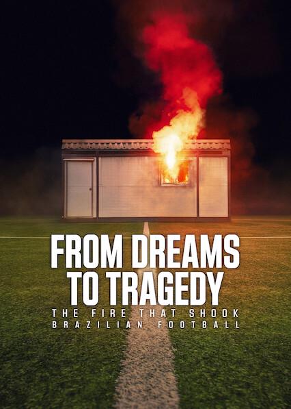 Series poster for From Dreams to Tragedy: The Fire that Shook Brazilian Football
