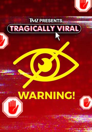 TMZ Presents: TRAGICALLY VIRAL
