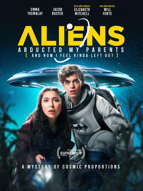 Movie poster for Aliens Abducted My Parents and Now I Feel Kinda Left Out