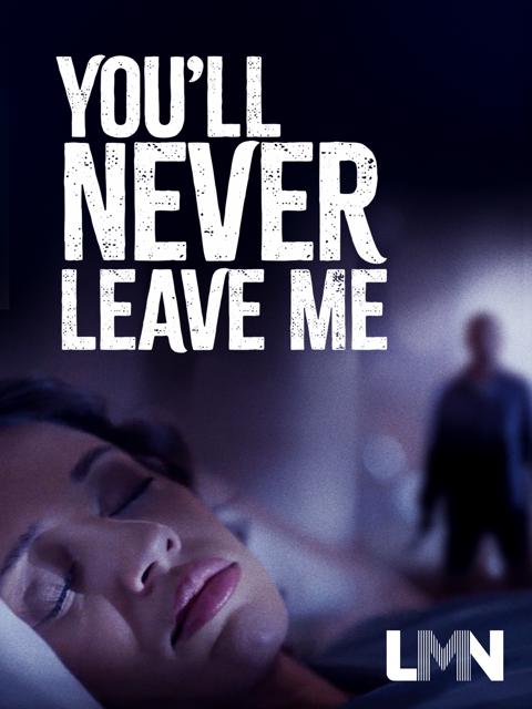 Movie poster for You'll Never Leave Me