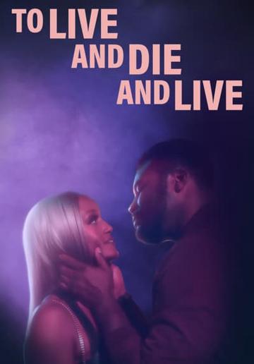 To Live and Die and Live
