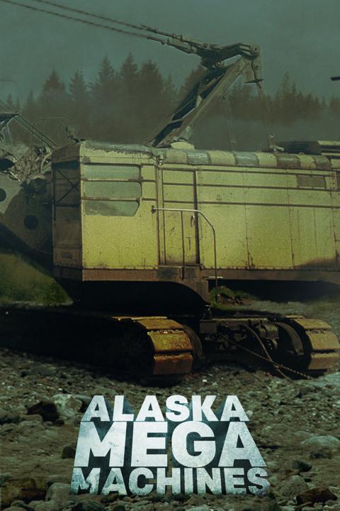 Poster för Alaska Mega Machines