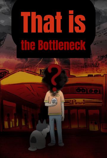 That is the Bottleneck poszter