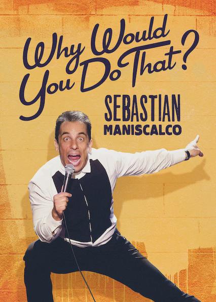 Movie poster for Sebastian Maniscalco: Why Would You Do That?