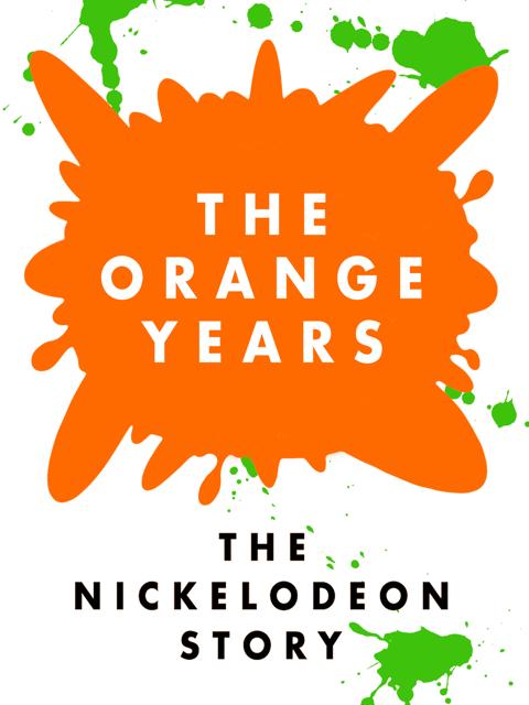 Movie poster for The Orange Years: The Nickelodeon Story
