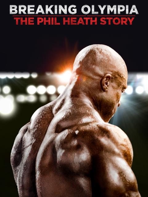 Poster för Breaking Olympia: The Phil Heath Story