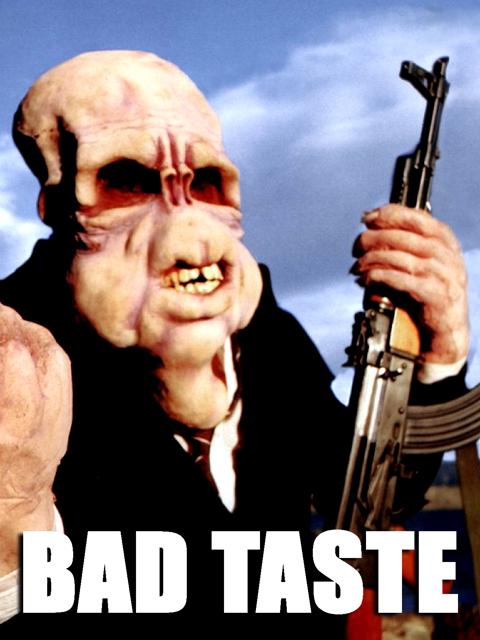 Bad Taste