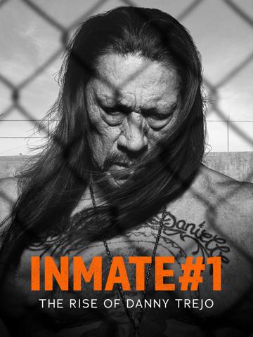 Inmate #1: The Rise of Danny Trejo poszter