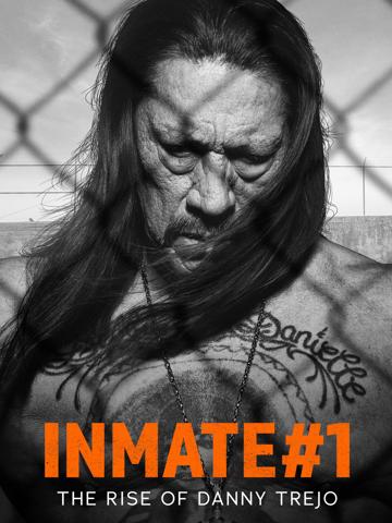 Inmate #1: The Rise of Danny Trejo poszter