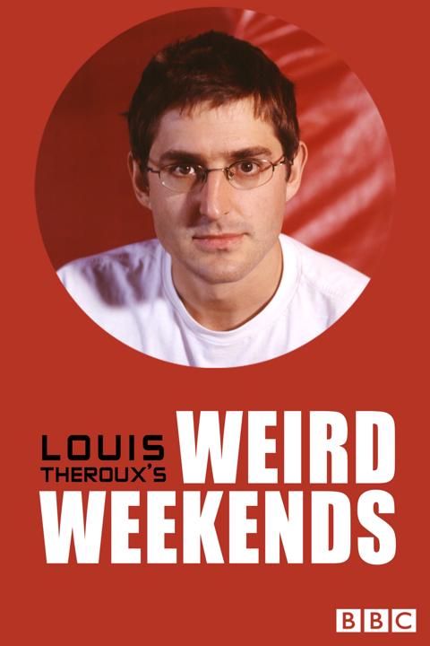 Series poster for Louis Theroux's Weird Weekends