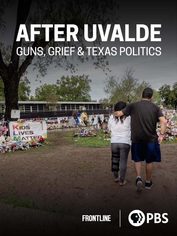 After Uvalde: Guns, Grief & Texas Politics