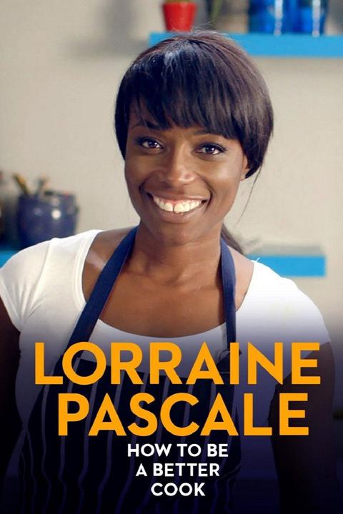 Series poster for Lorraine Pascale: How to be a Better Cook