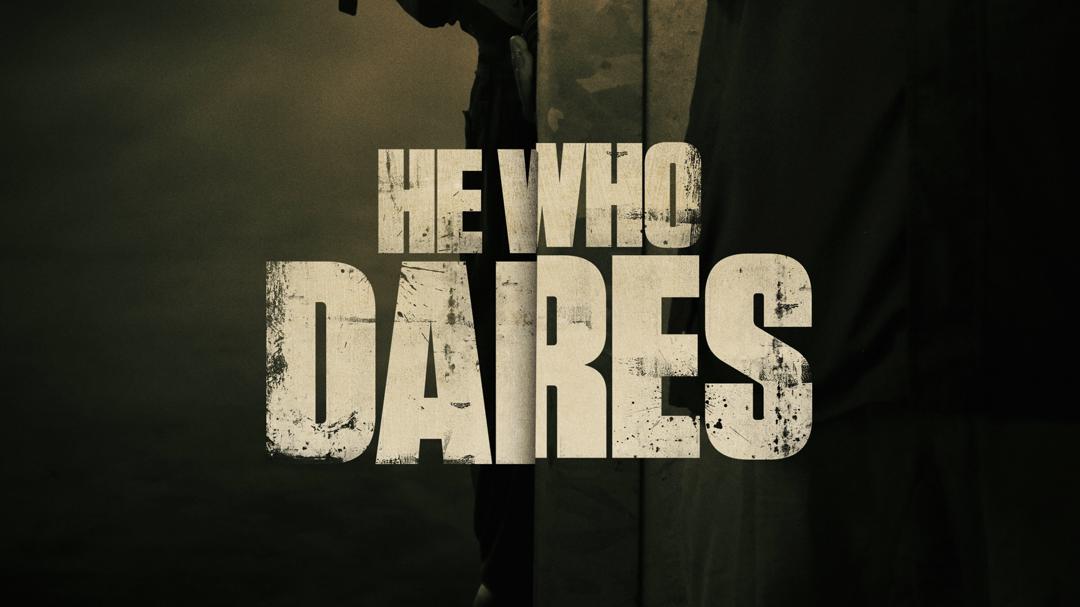 He Who Dares
