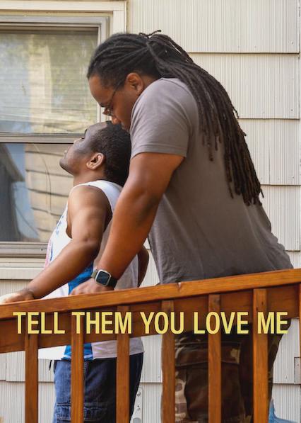 Movie poster for Tell Them You Love Me