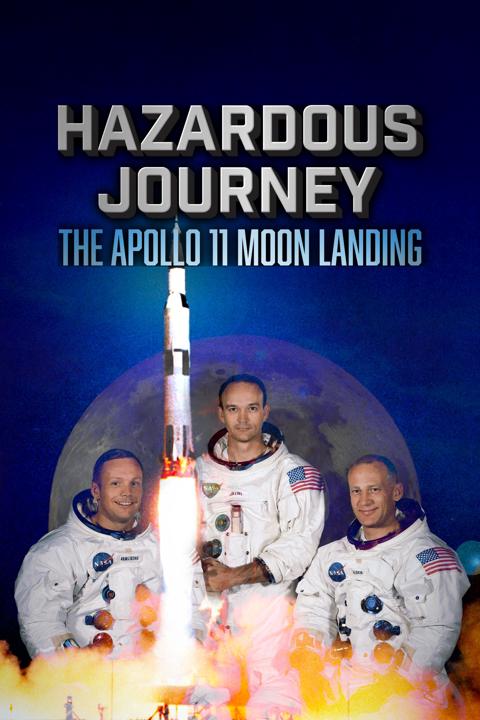 Poster för Hazardous Journey - The Apollo 11 Moon Landing
