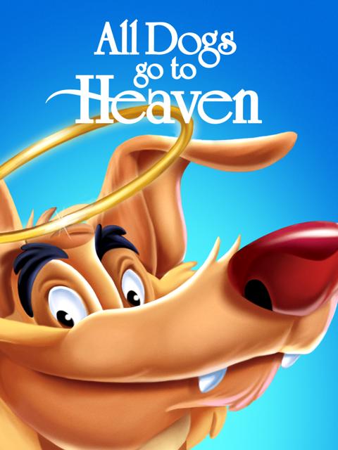 All Dogs Go to Heaven