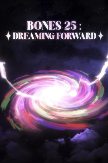 BONES 25: DREAMING FORWARD