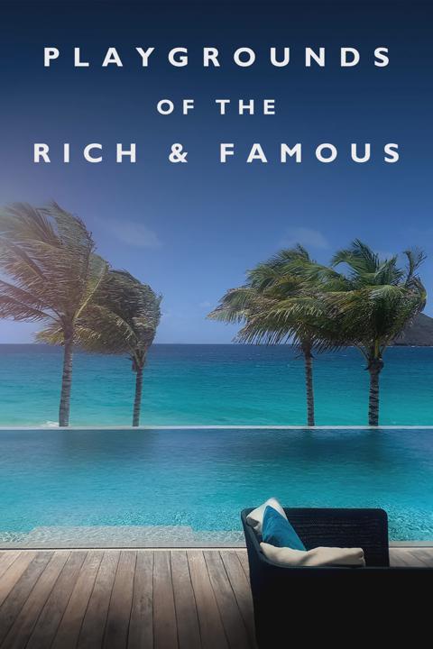 Series poster for Playgrounds of the Rich and Famous