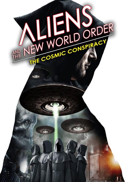 Movie poster for Aliens and the New World Order: The Cosmic Conspiracy