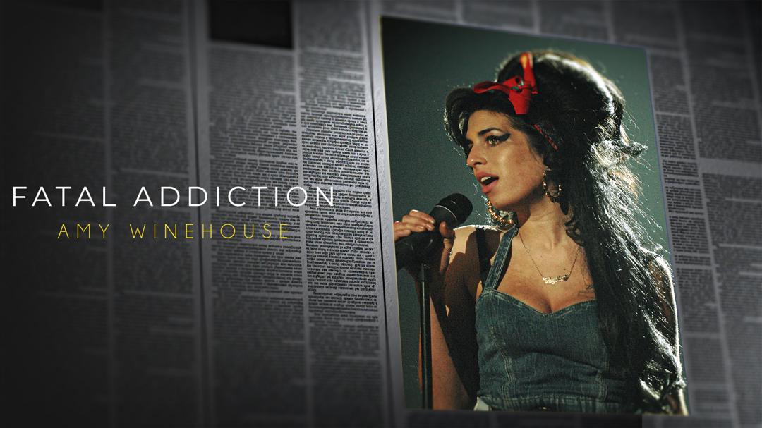 Fatal Addiction: Amy Winehouse