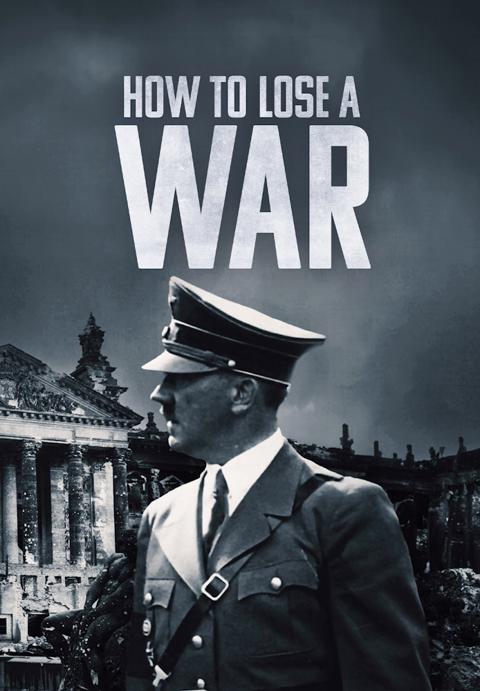 Series poster for How to Lose a War