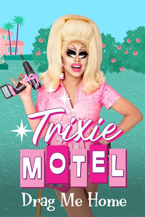 Series poster for Trixie Motel: Drag Me Home