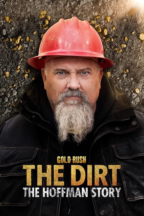 Series poster for Gold Rush The Dirt: The Hoffman Story