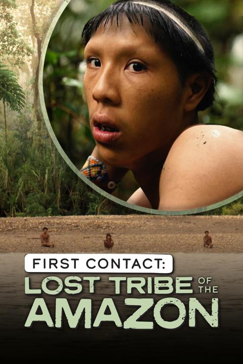 Poster för First Contact: Lost Tribe of the Amazon