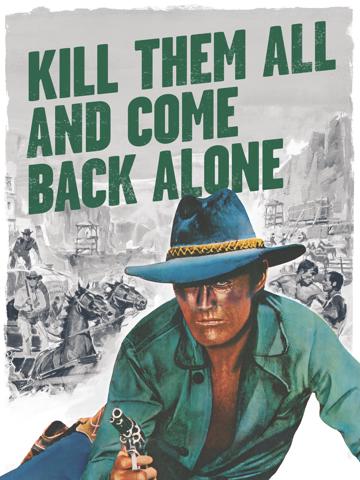 Kill Them All and Come Back Alone poszter