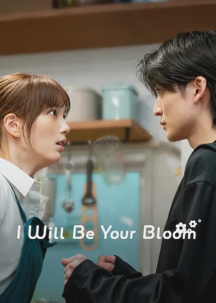 Poster för I Will Be Your Bloom