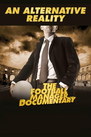 An Alternative Reality: The Football Manager Documentary poszter
