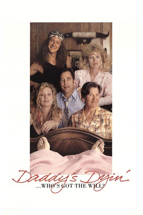 Poster för Daddy's Dyin'... Who's Got the Will?