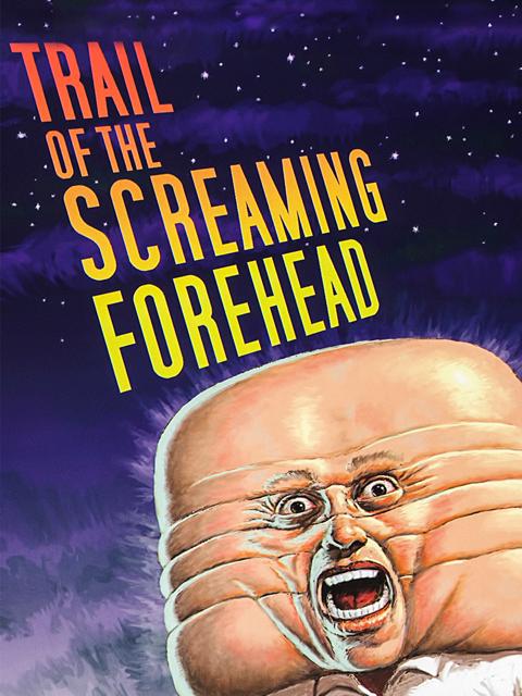 Movie poster for Trail of the Screaming Forehead