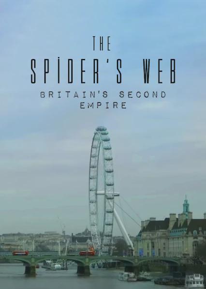 Movie poster for The Spider's Web: Britain's Second Empire