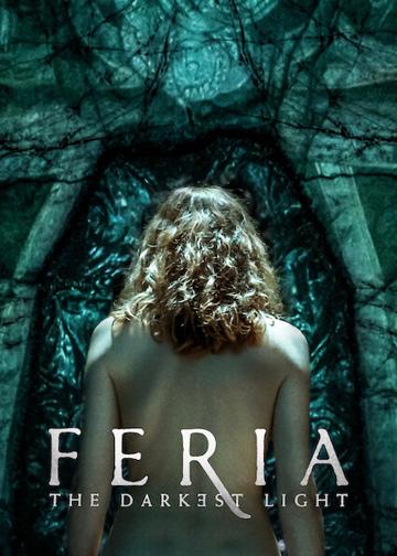 Feria: A legsötétebb fény poszter