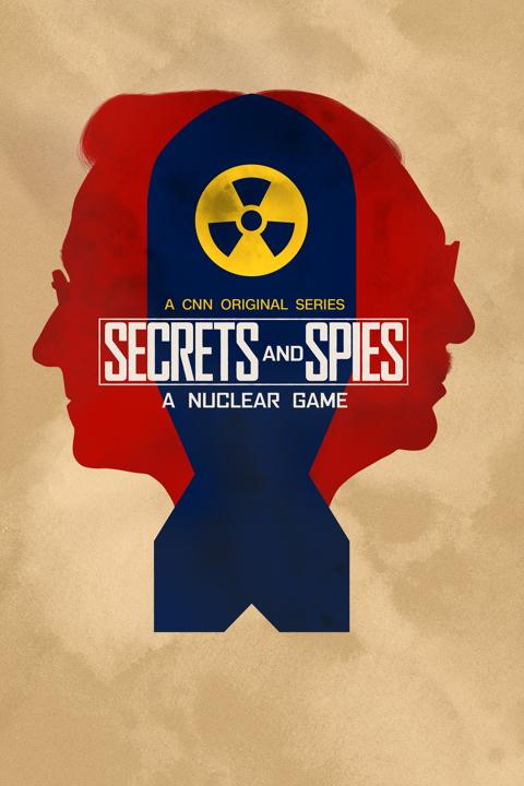 Series poster for Secrets & Spies: A Nuclear Game