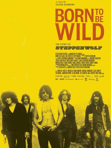 Born to Be Wild: The Story of Steppenwolf