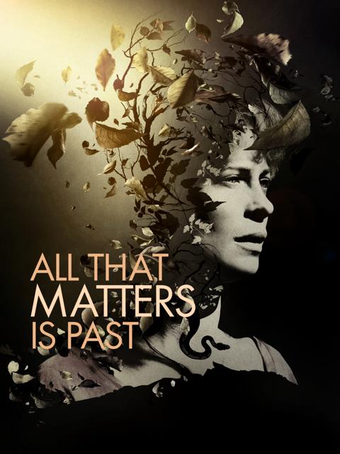 Poster för All That Matters Is Past