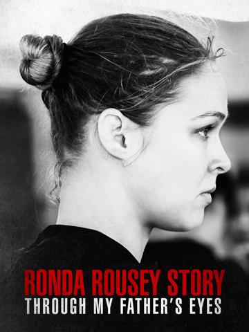 Apám szemén keresztül: Ronda Rousey története poszter